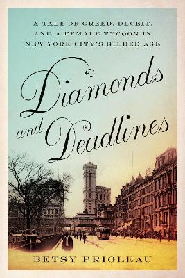 Diamonds and Deadlines: A Tale of Greed, Deceit, and a Female Tycoon