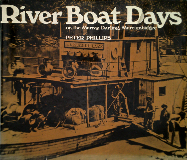 River Boat Days On The Murray, Darling, Murrumbidgee