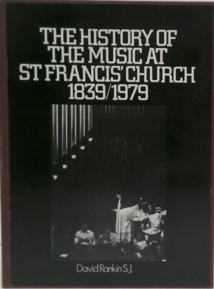The History Of The Music At St Francis' Church 1839/1979