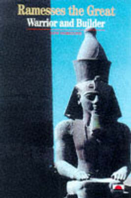 Ramesses the Great:Warrior and Builder: Warrior and Builder