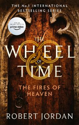 The Fires Of Heaven: Book 5 of the Wheel of Time (Now a major TV