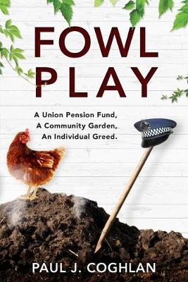 Fowl Play: A union pension fund, a community garden, an individual