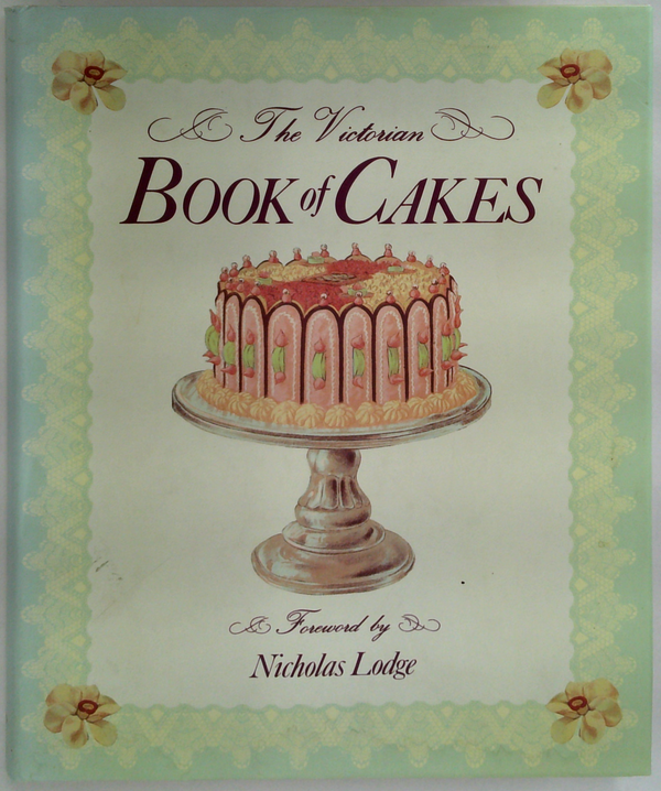 A Victorian Book Of Cakes