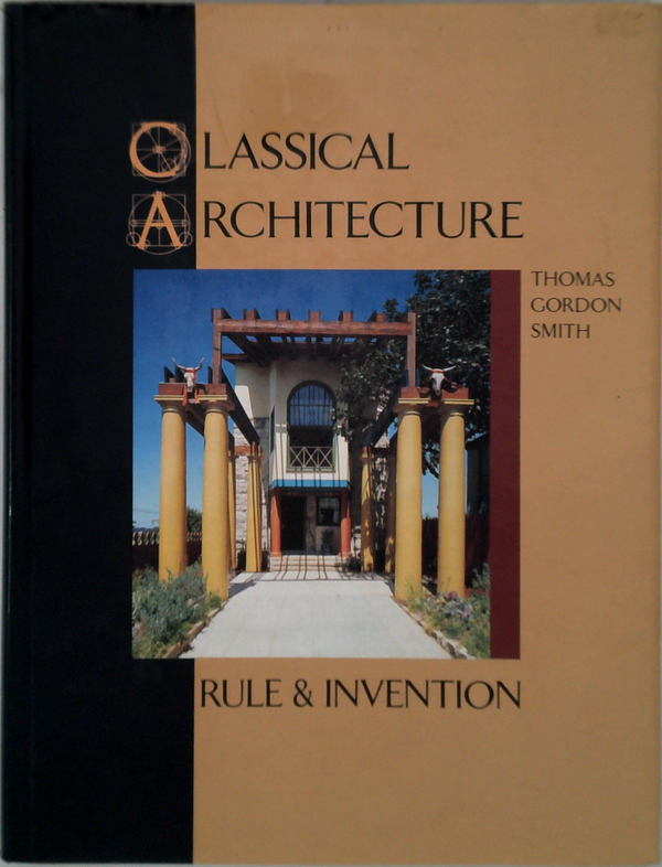 Classical Architecture: Rule And Invention