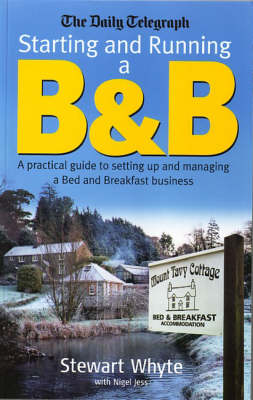 Starting and Running a B and B: A Practical Guide to Setting Up and
