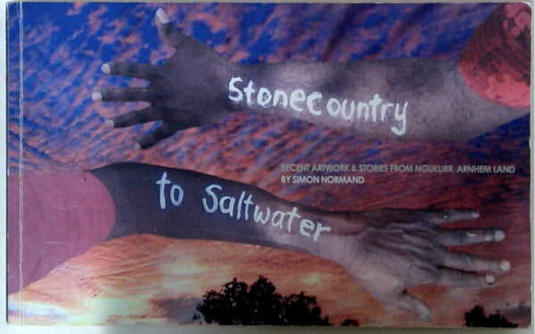 Stonecountry to Saltwater: Recent Artwork & Stories from Ngukurr, Arhem Land