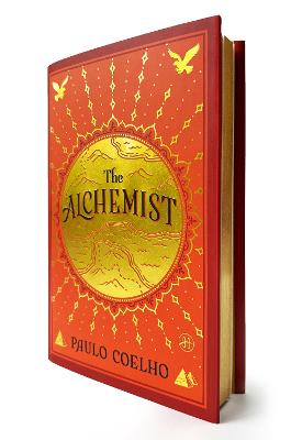 The Alchemist Deluxe Edition: A Bestselling And Much-Loved Fable About