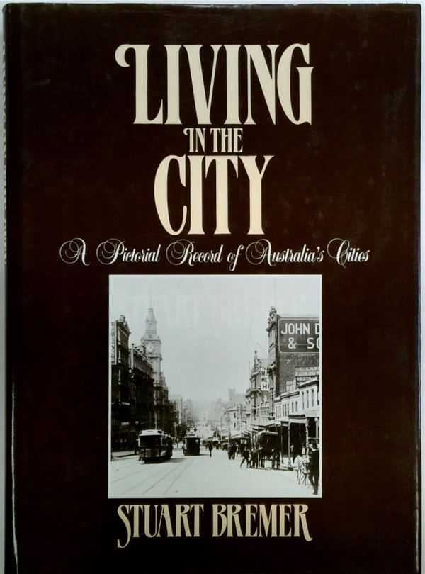 Living in the City Pictorial Record of Australia's Cities