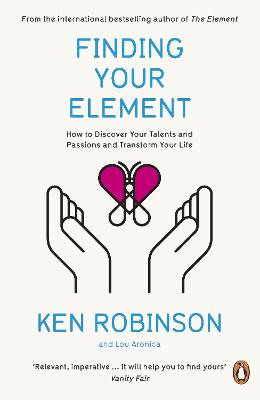 Finding Your Element: How to Discover Your Talents and Passions and