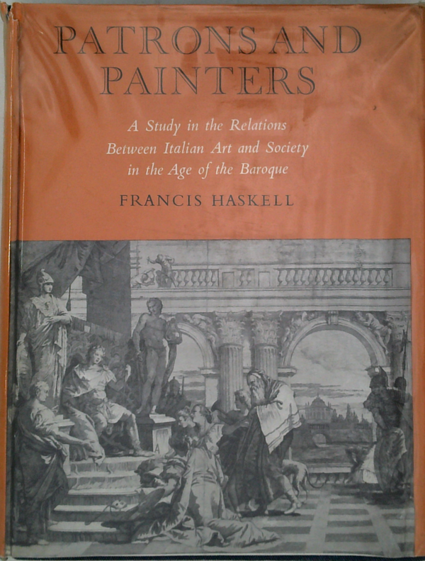 Patrons And Painters: A Study In The Relations Between Italian Art And Society In The Age Of The Baroque
