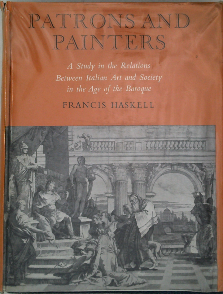 Patrons And Painters: A Study In The Relations Between Italian Art And Society In The Age Of The Baroque