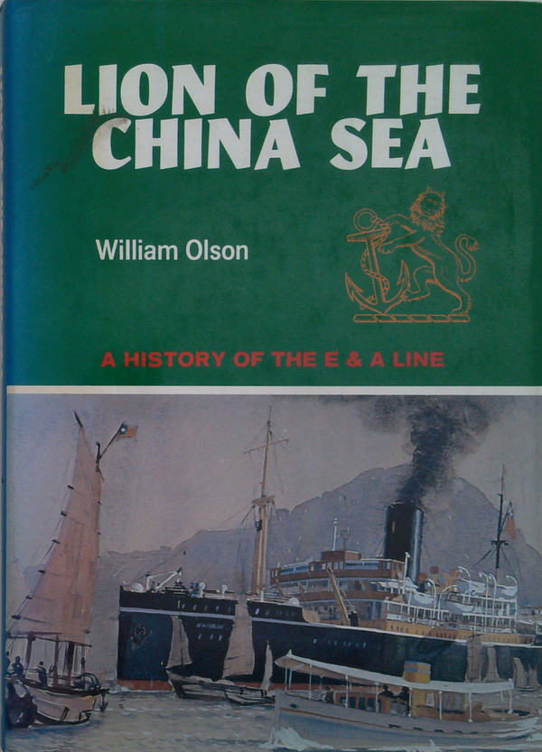 Lion Of The China Sea: A History Of The E & A Line