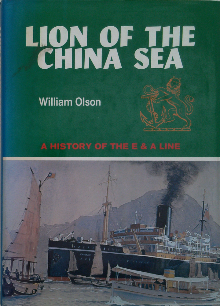 Lion Of The China Sea: A History Of The E & A Line