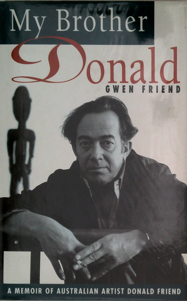 My Brother Donald: A Memoir Of Australian Artist Donald Friend