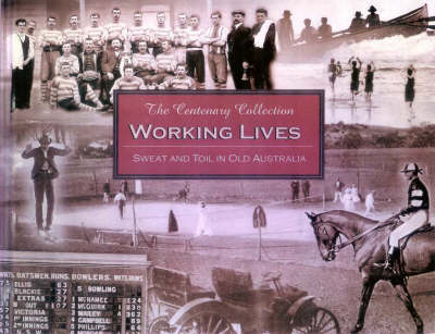 Hard Yakka: Sweat and Toil in Old Australia: Working Lives in Old