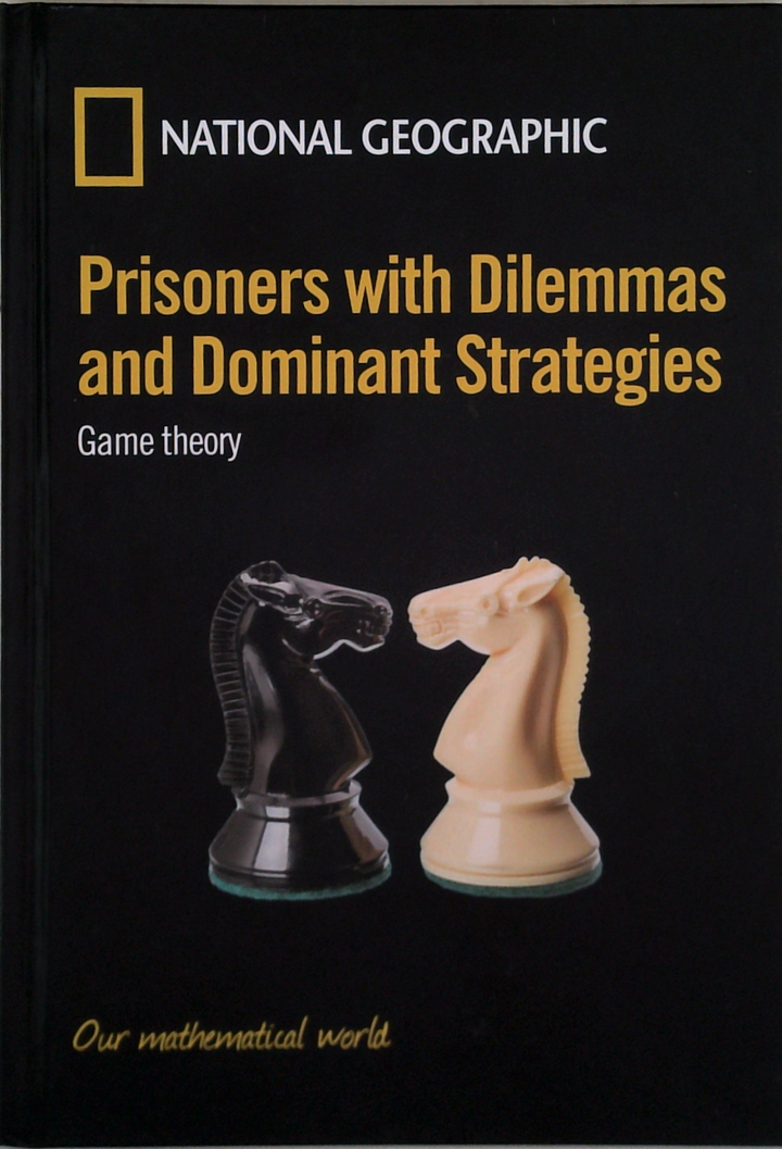 Prisoners With Dilemmas And Dominant Strategies: Game Theory