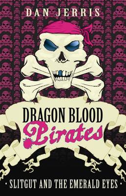 Dragon Blood Pirates 13: Slitgut and the Emerald Eyes