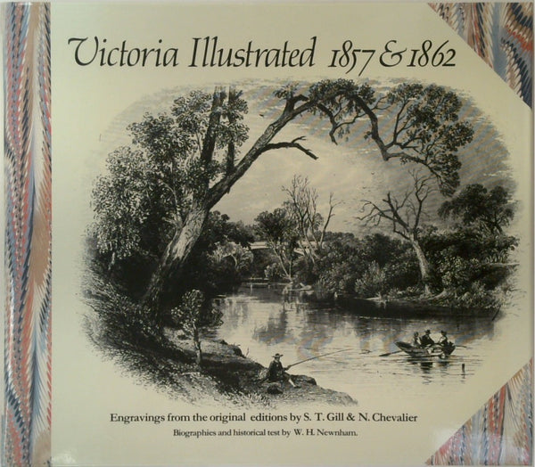 Victoria Illustrated 1857 & 1862 Engravings from the original editions by S. T. Gill & N. Chevalier