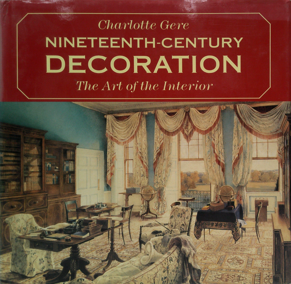 Nineteenth-Century Decoration: The Art Of The Interior