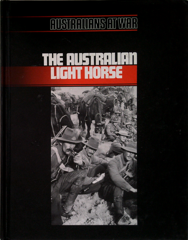 Australians At War: The Australian Light Horse