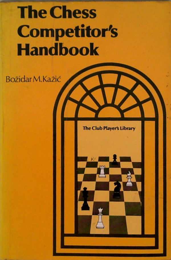 The Chess Competitor's Handbook