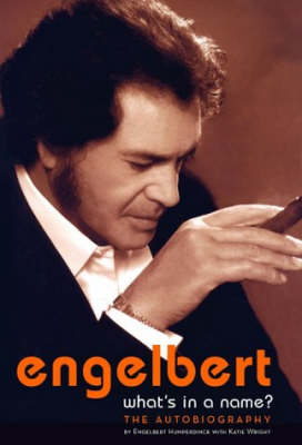 Engelbert: What's in a Name? The Autobiography