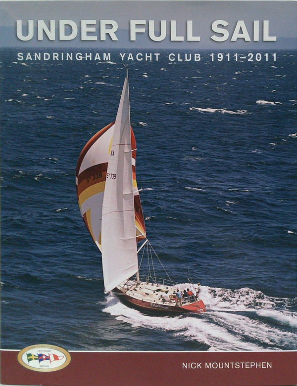 Under Full Sail: Sandringham Yacht Club 1911-2011