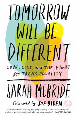 Tomorrow Will Be Different: Love, Loss, and the Fight for Trans