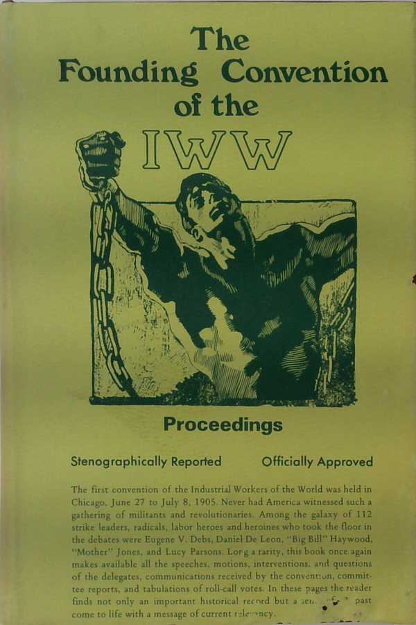 The Founding Convention of the IWW: Proceedings