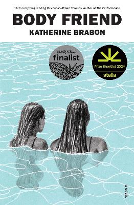Body Friend: SHORTLISTED FOR THE STELLA PRIZE