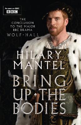 Bring Up the Bodies (The Wolf Hall Trilogy)