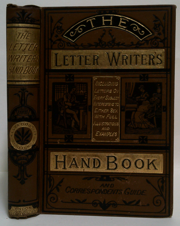 The Letter Writer's Hand Book And Correspondents Guide