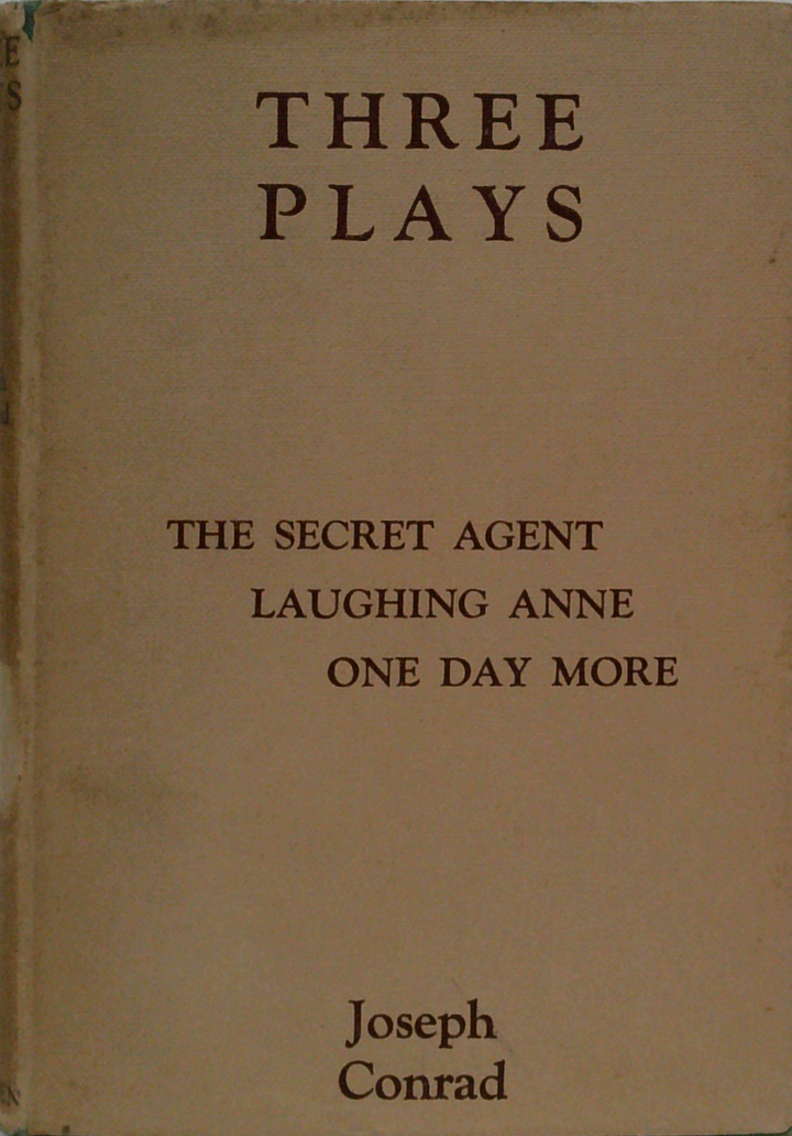 Three Plays: Laughing Anne, One Day More And The Secret Agent