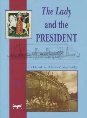 The Lady and the President: the Life and Loss of the SS President