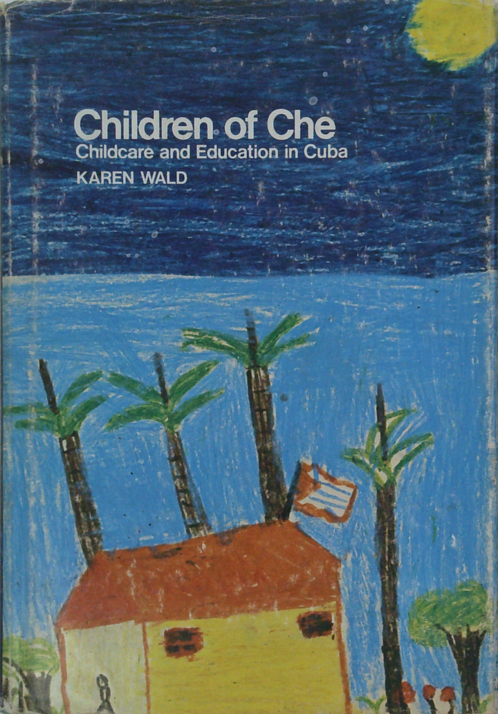 Children Of Che: Childcare And Education In Cuba