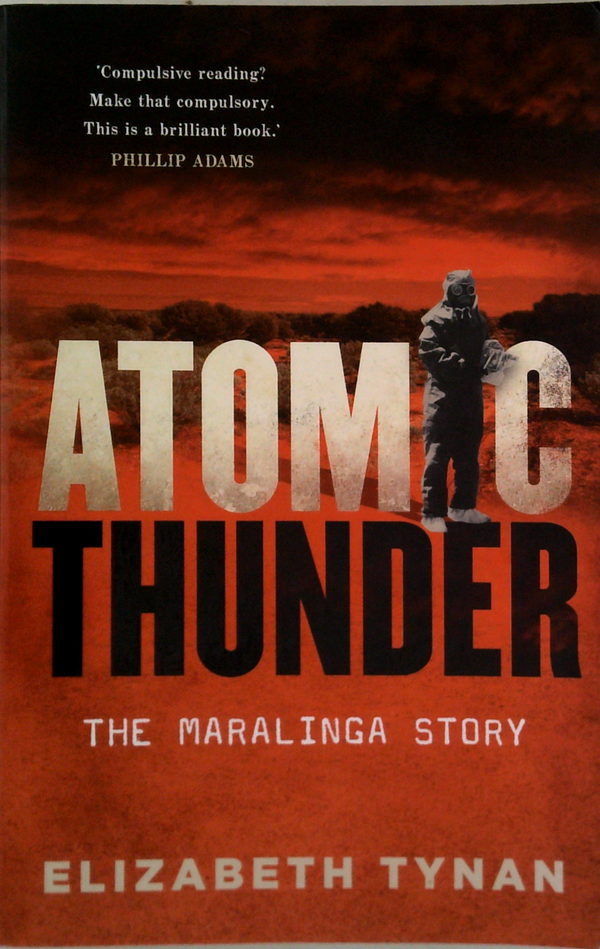 Atomic Thunder: The Maralinga Story