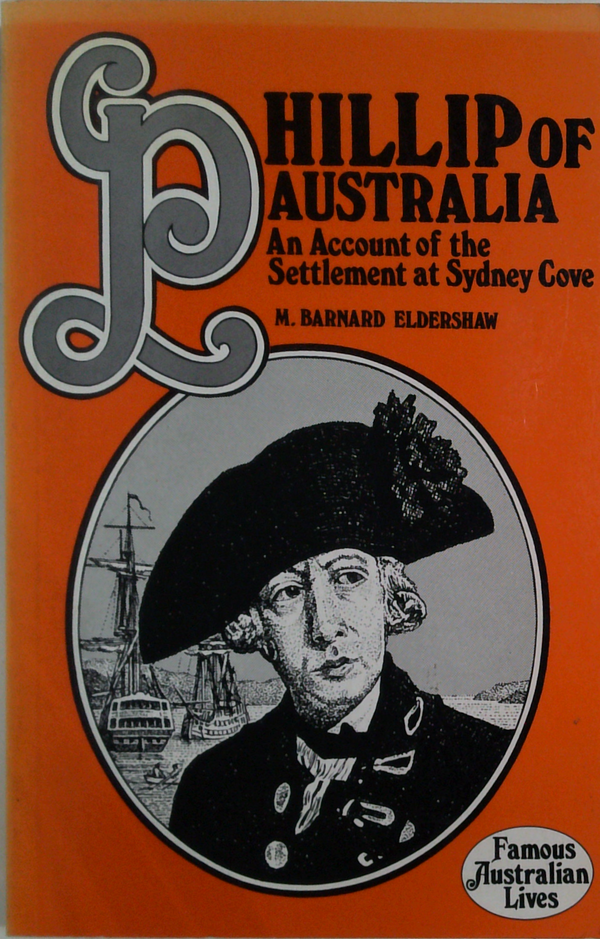 Phillip Of Australia: An Account Of The Settlement At Sydney Cove