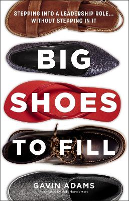 Big Shoes to Fill: Stepping into a Leadership Role...Without Stepping