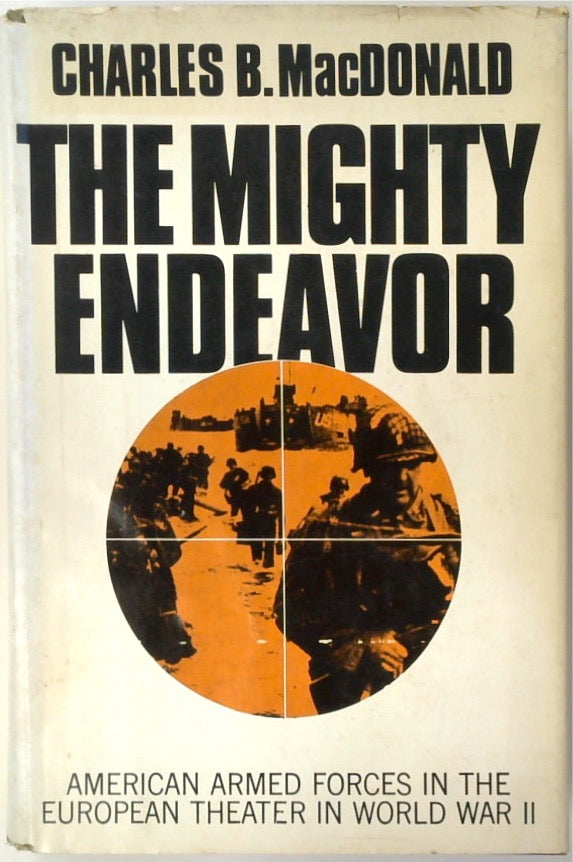 The Mighty Endeavor: American Armed Forces in the European Theater in World War II