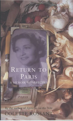 Return to Paris: A Memoir with Recipes