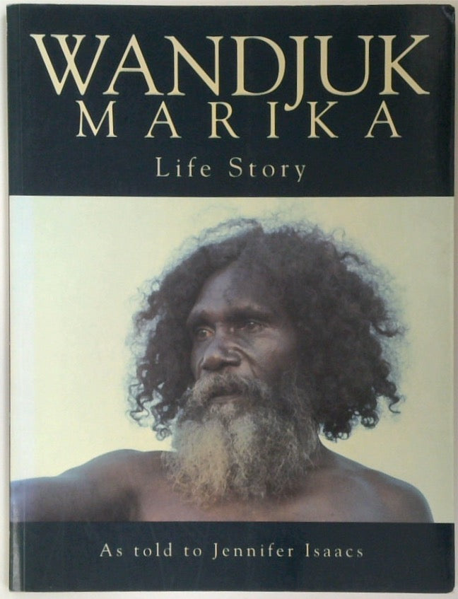 Wandjuk Marika: Life Story