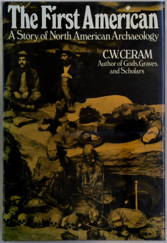 The First American: A Story Of North American Archaeology