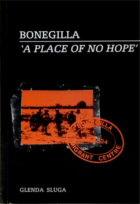 Bonegilla: 'A Place of No Hope'