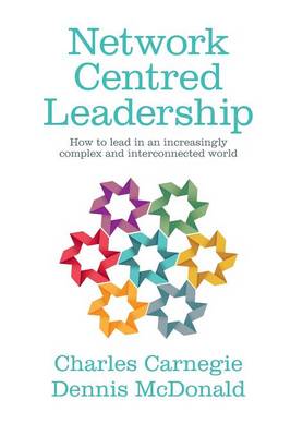 Network Centred Leadership: How to lead in an increasingly complex and