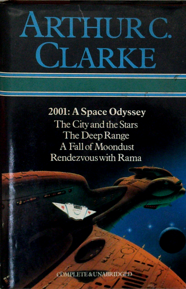 Arthur C. Clarke: 2001 A Space Odyssey, The City and the Stars, The Deep Range, A Fall of Moondust, Rendezvous with Rama