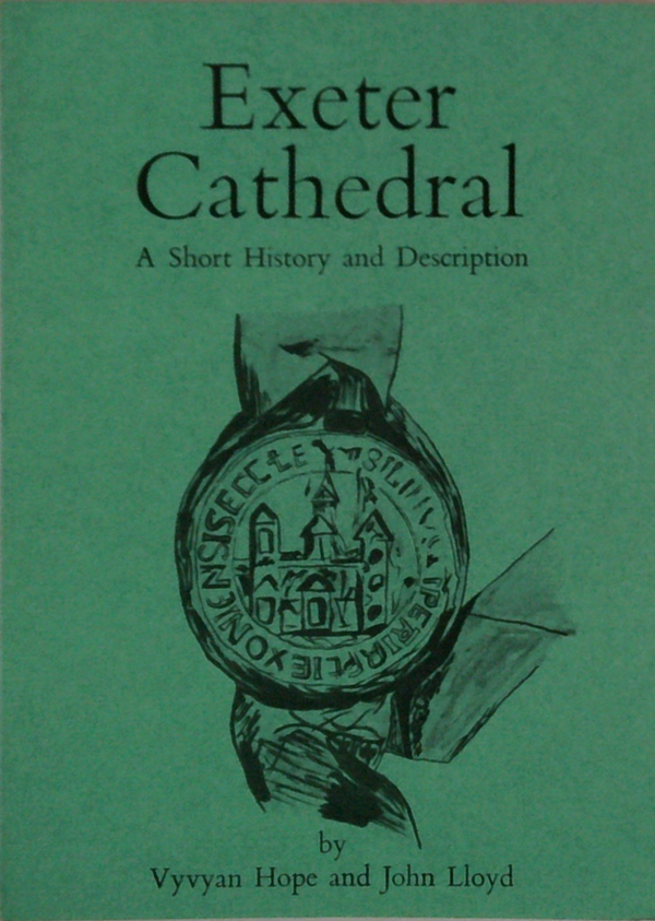 Exeter Cathedral: A Short History And Description