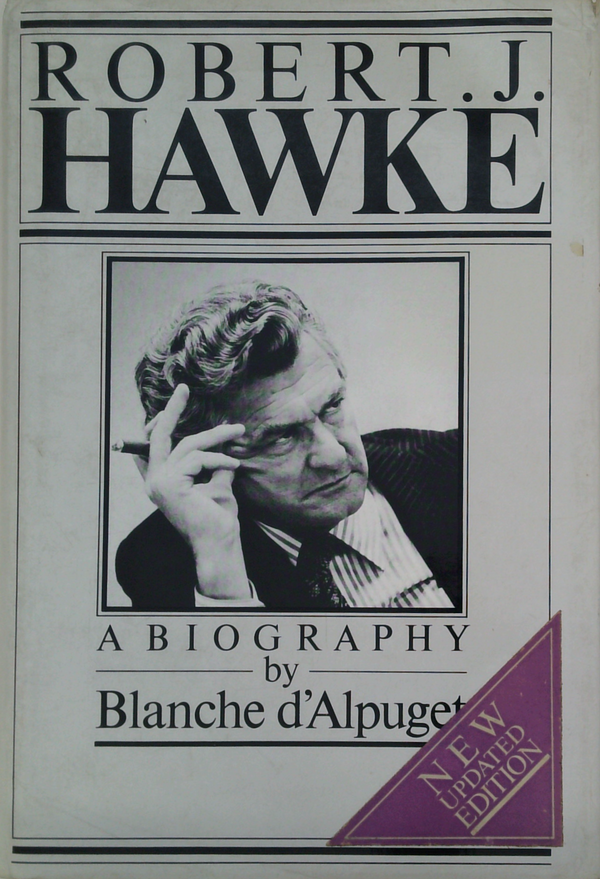 Robert J. Hawke: A Biography