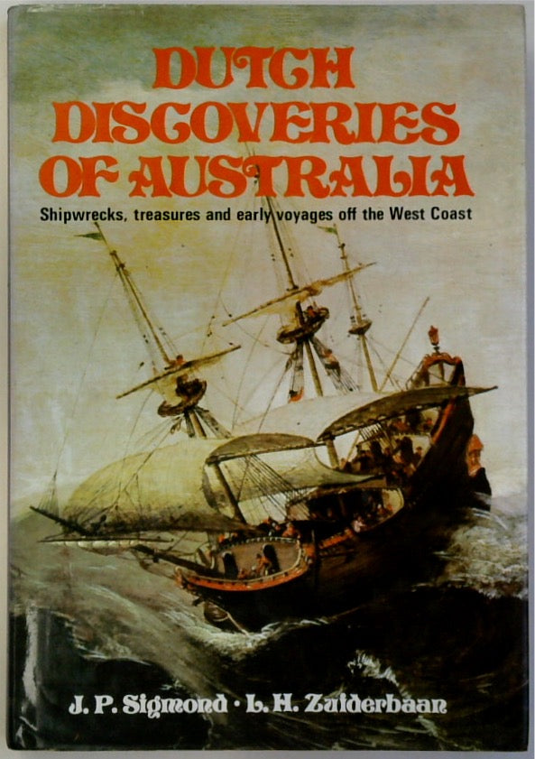 Dutch Discoveries Of Australia: Shipwrecks, Treasures & Early Voyages Off The West Coast