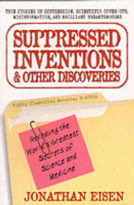 Suppressed Inventions And Other Discoveries
