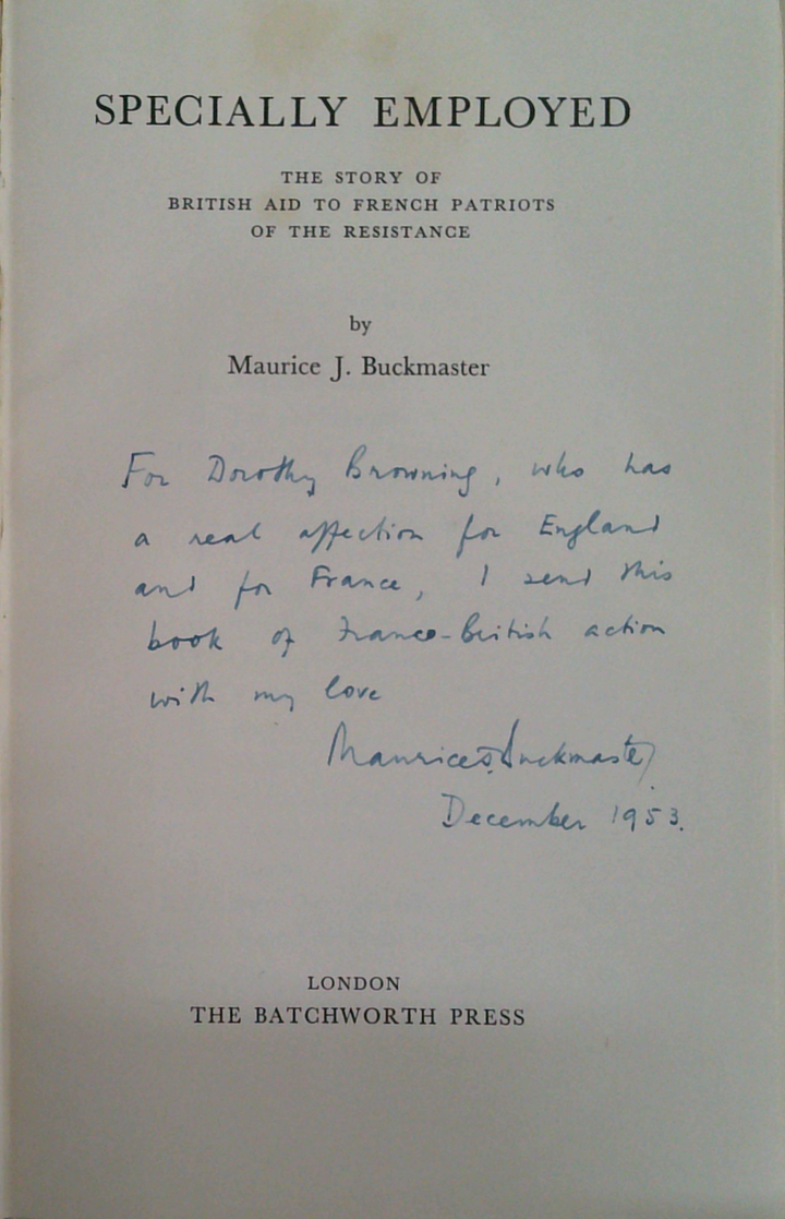 Specially Employed: The Story Of British Aid To French Patriots Of The Resistance (SIGNED)